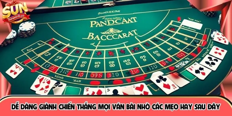 Dễ dàng giành chiến thắng mọi ván bài nhờ các mẹo hay sau đây