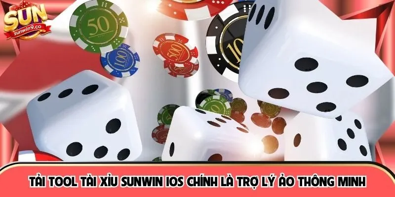 Tải tool tài xỉu Sunwin iOS chính là trợ lý ảo thông minh